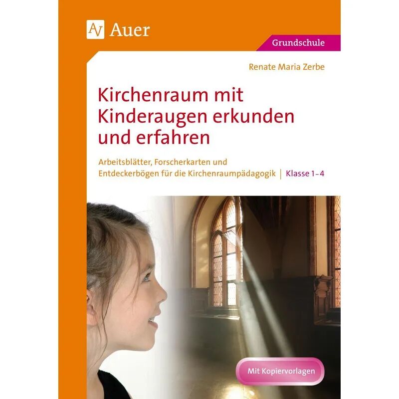 Auer Verlag in der AAP Lehrerwelt GmbH Kirchenraum mit Kinderaugen erkunden und erfahren