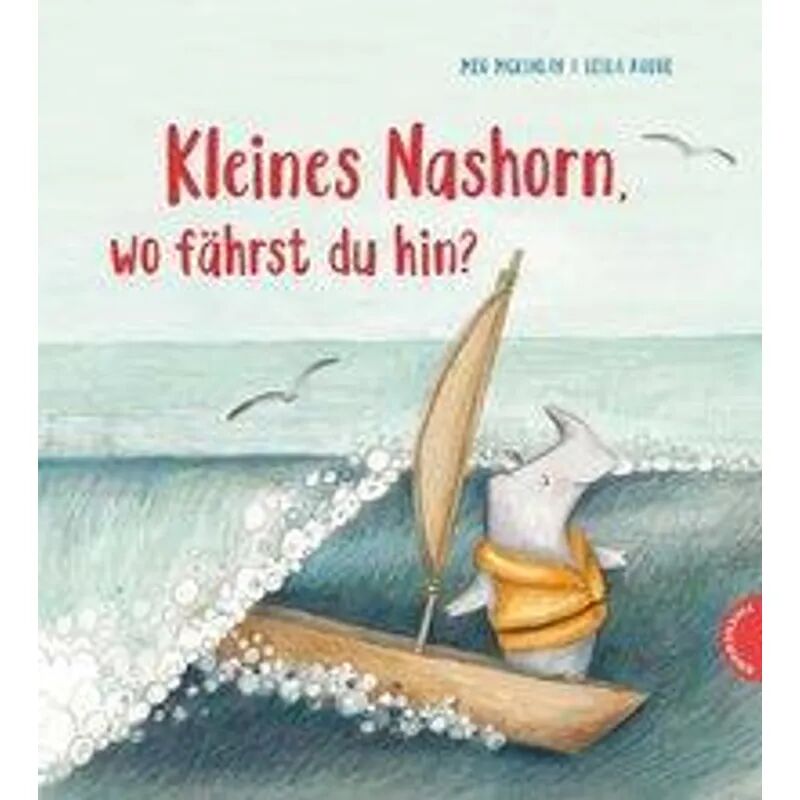 Thienemann in der Thienemann-Esslinger Verlag GmbH Kleines Nashorn, wo fährst du hin?