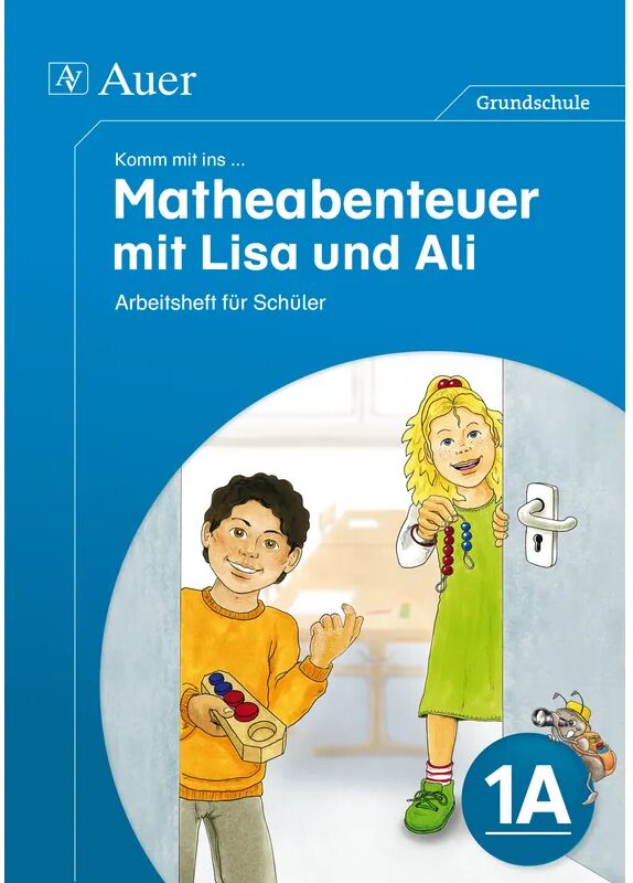 Auer Verlag in der AAP Lehrerwelt GmbH Komm mit ins ... Matheabenteuer mit Lisa und Ali: Band 1 1. Klasse,...