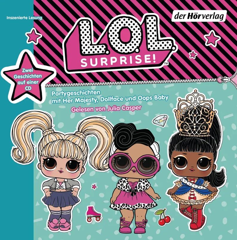 DHV Der HörVerlag L.O.L. Surprise - Partygeschichten mit Her Majesty, Dollface und Oops Baby, 1...