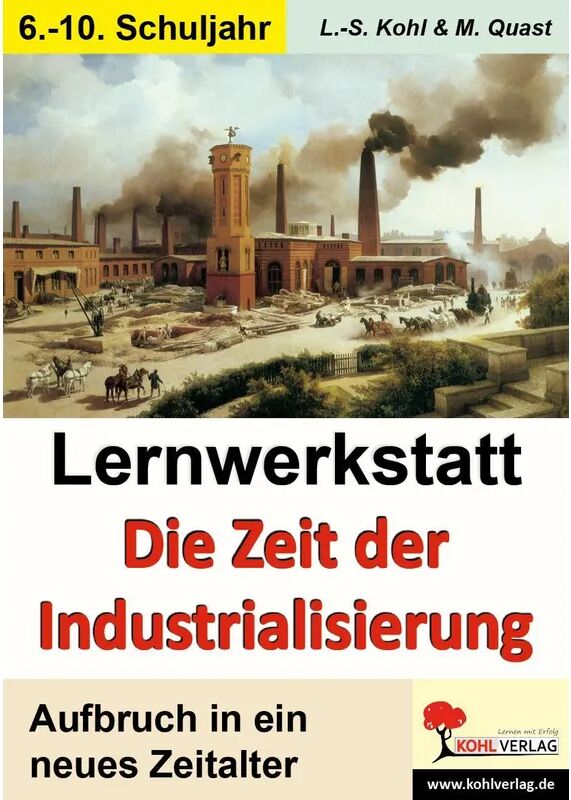 KOHL VERLAG Der Verlag mit dem Baum Lernwerkstatt Die Zeit der Industrialisierung