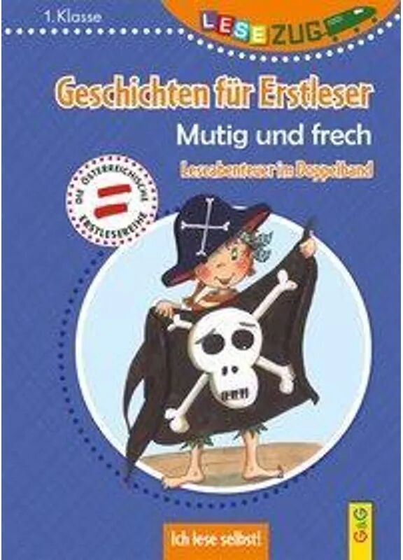 G & G Verlagsgesellschaft LESEZUG DOPPELBAND/1. Klasse: Geschichten für Erstleser. Mutig und frech