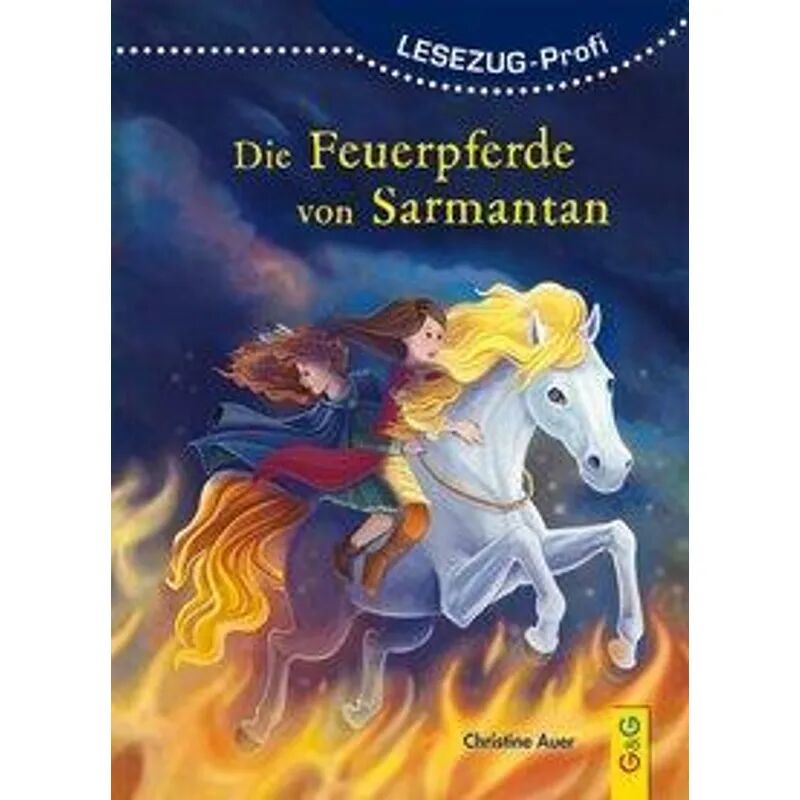 G & G Verlagsgesellschaft LESEZUG/Profi: Die Feuerpferde von Sarmantan