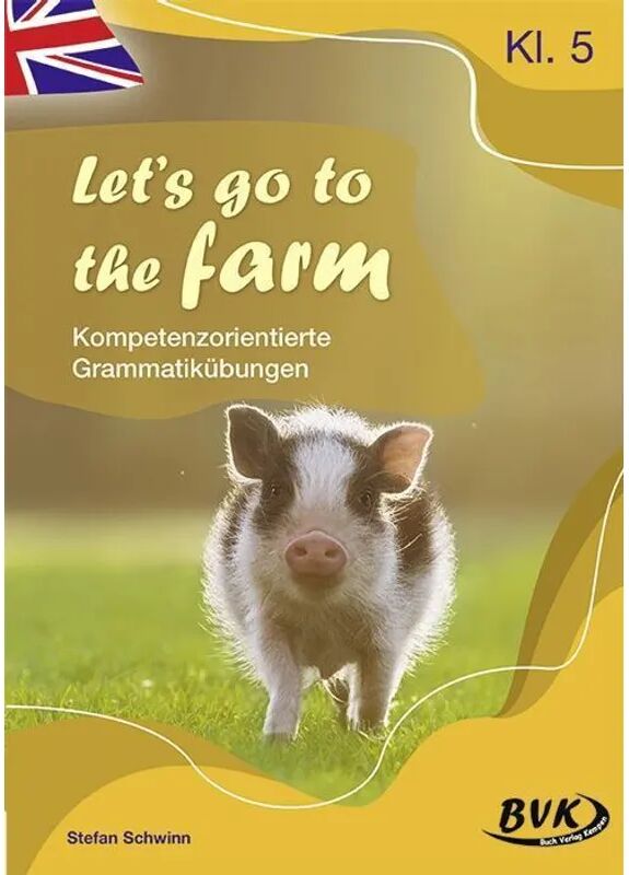 BVK Buch Verlag Kempen Let's go to the farm - Grammatikübungen und kompetenzorientierte Aufgaben