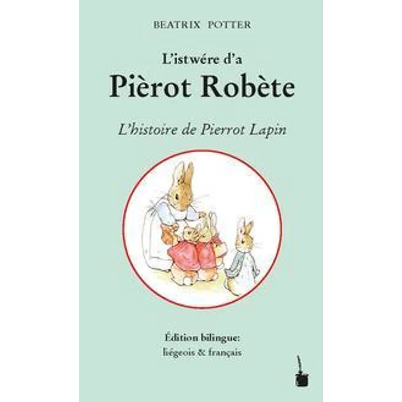 Edition Tintenfaß L'istwére d'a Pièrot Robète / L'histoire de Pierrot Lapin