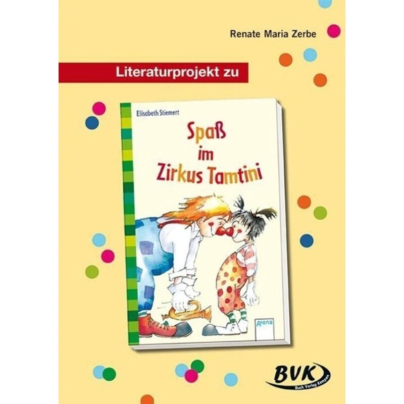 BVK Buch Verlag Kempen Literaturprojekt zu 'Spaß im Zirkus Tamtini'