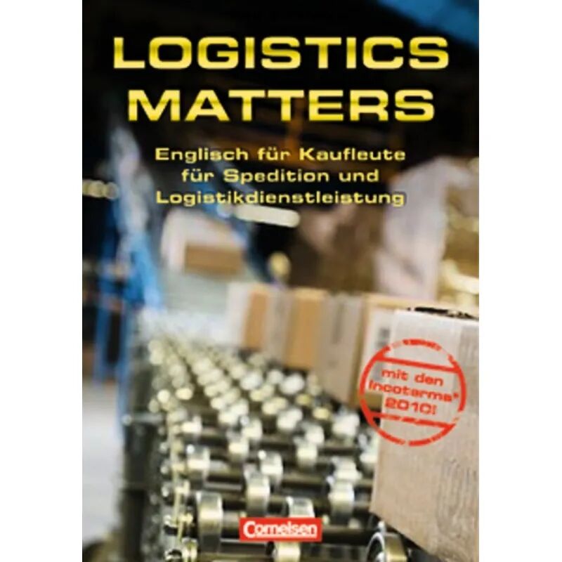 Cornelsen Verlag Logistics Matters - Englisch für Kaufleute für Spedition und...