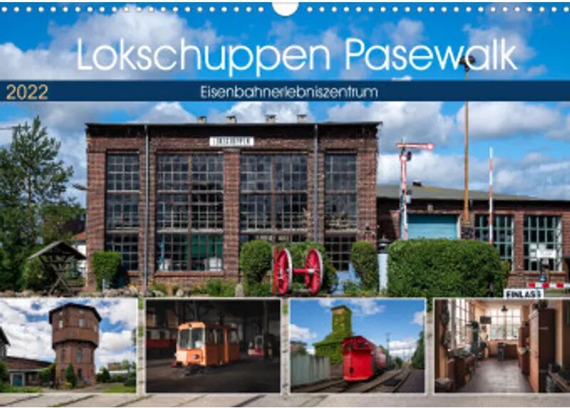 Calvendo Lokschuppen Pasewalk (Wandkalender 2022 DIN A3 quer)