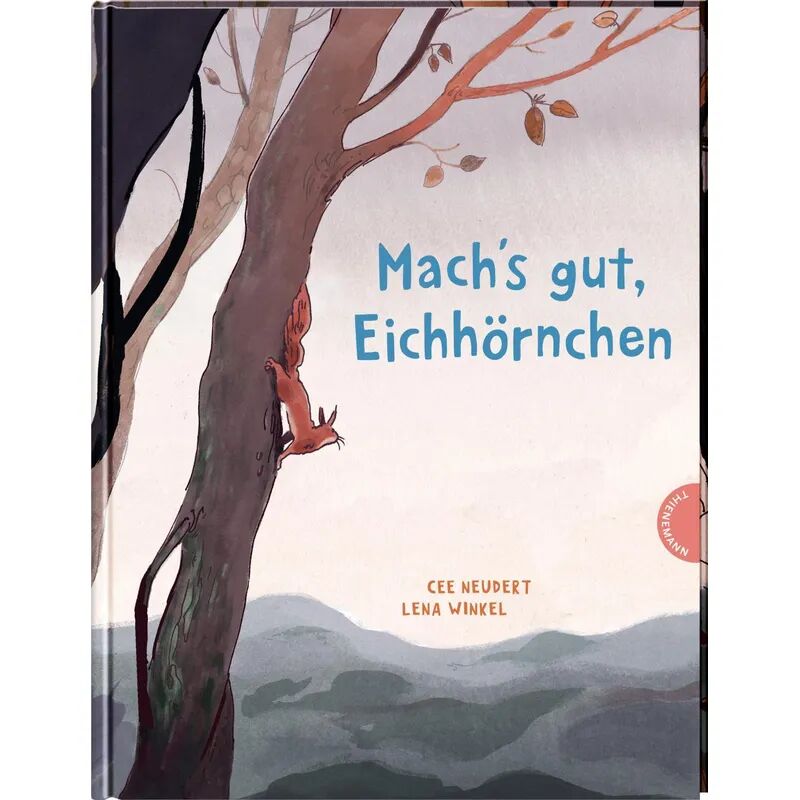Thienemann in der Thienemann-Esslinger Verlag GmbH Mach's gut, Eichhörnchen!