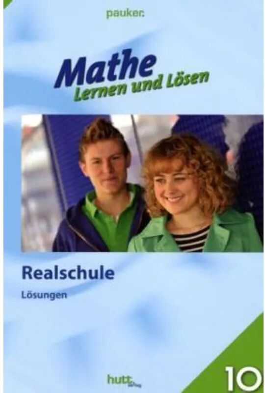 Hutt Mathe - Lernen und Lösen, Realschule Klasse 10, Lösungen