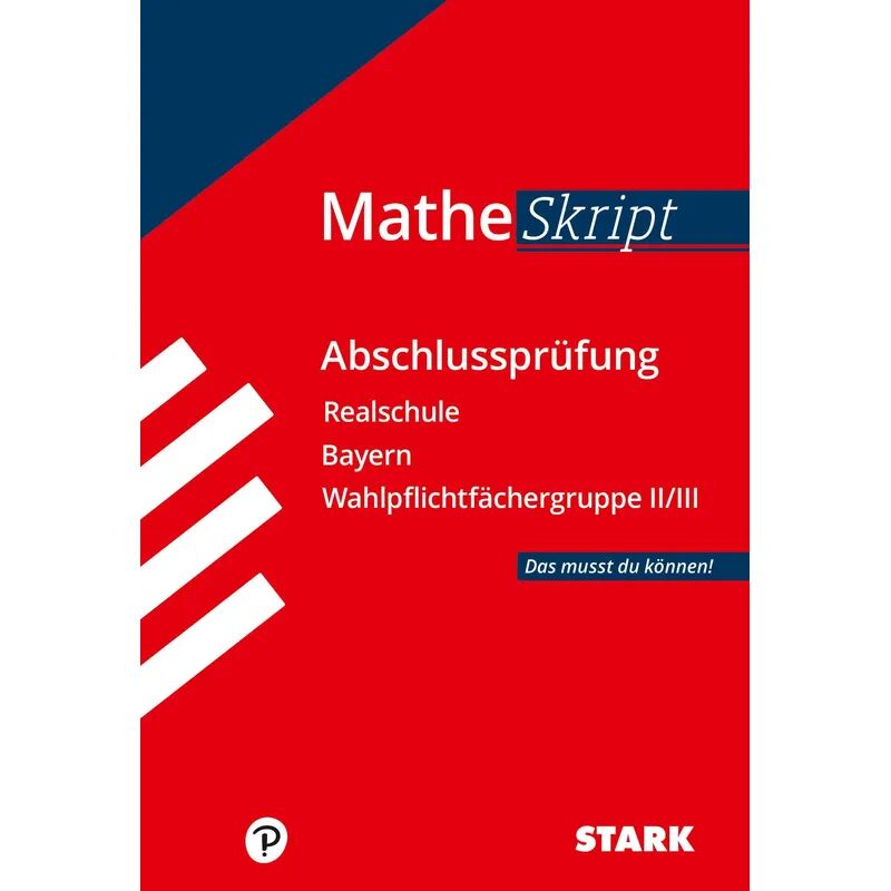 Stark Verlag MATHE Skript, Abschlussprüfung Realschule Bayern Wahlpflichtfächergruppe II/III