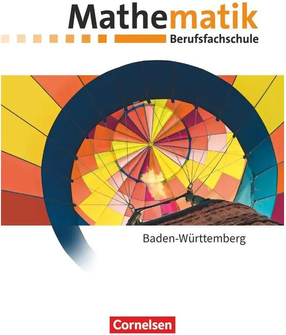 Cornelsen Verlag Mathematik - Berufsfachschule - Neubearbeitung - Baden-Württemberg