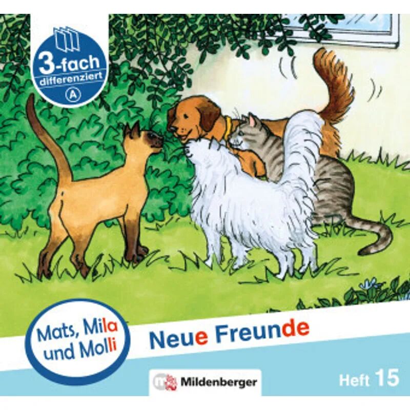 Mildenberger Mats, Mila und Molli - Heft 15: Neue Freunde - A