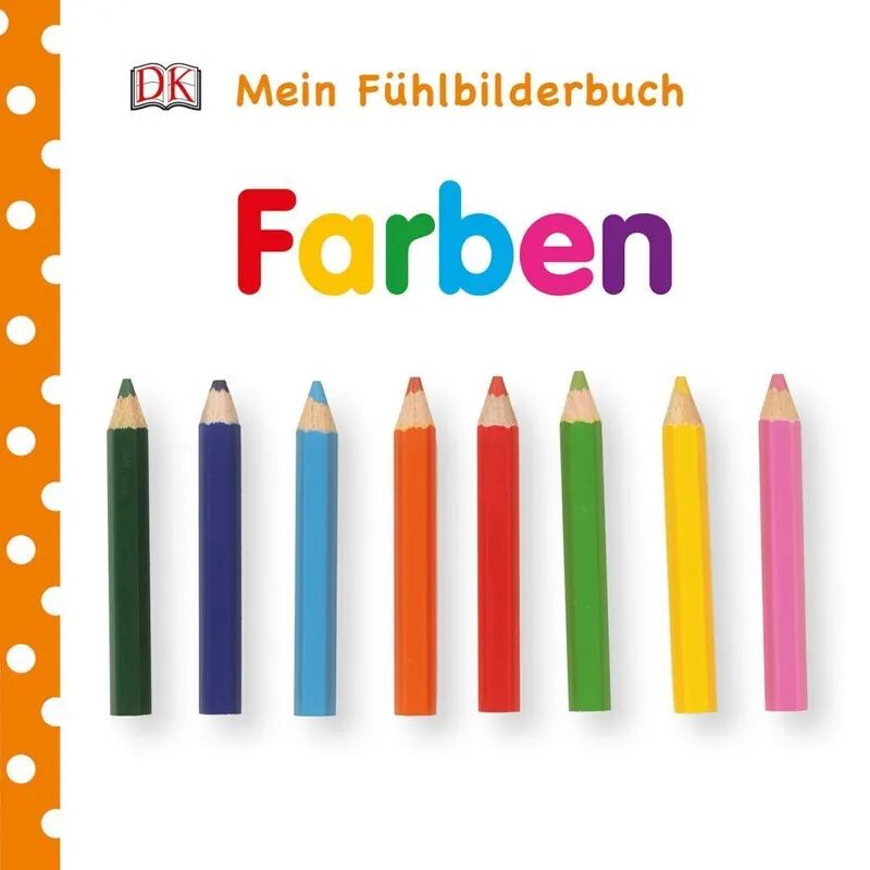 Dorling Kindersley Mein Fühlbilderbuch - Farben