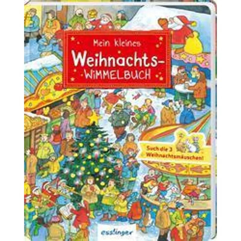 Esslinger in der Thienemann-Esslinger Verlag GmbH Mein kleines Weihnachts-Wimmelbuch