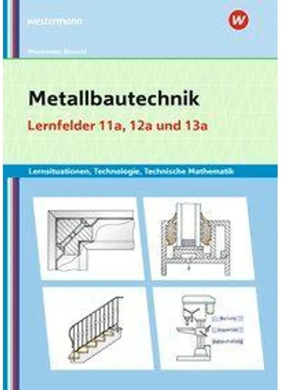 Bildungsverlag EINS Metallbautechnik: Technologie, Technische Mathematik