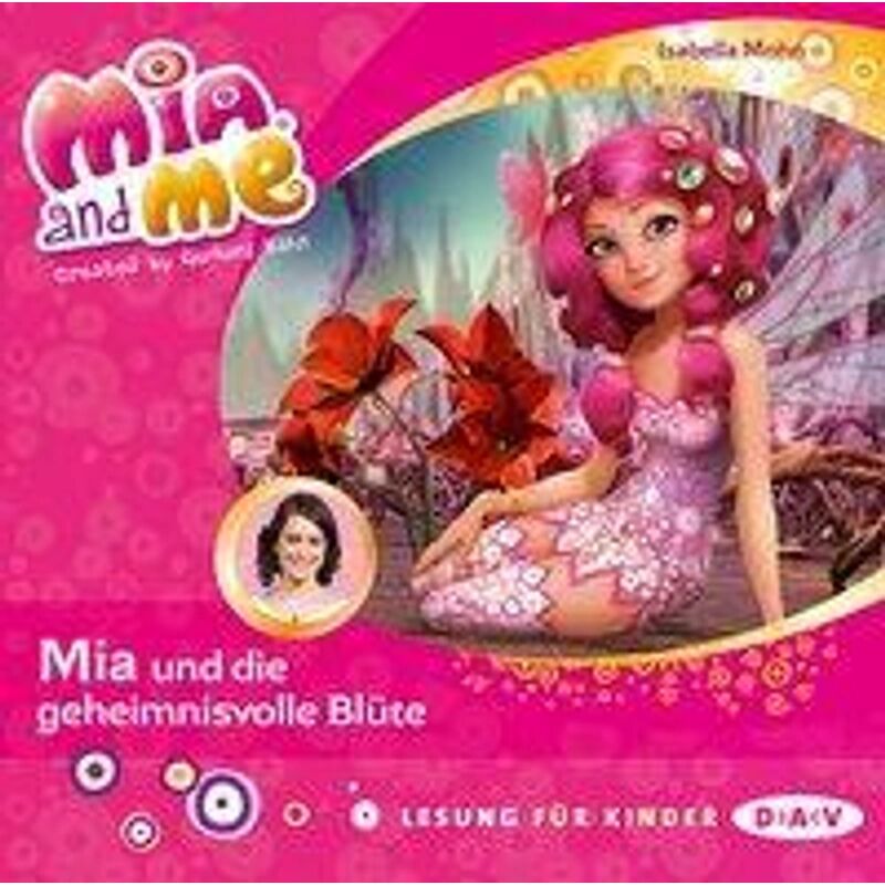 Der Audio Verlag, DAV Mia and me - Teil 22: Mia und die geheimnisvolle Blüte, 1 Audio-CD