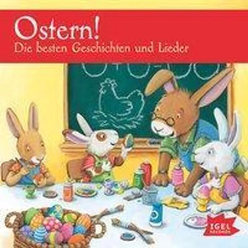 Igel-Records Ostern! Die besten Geschichten und Lieder, 1 Audio-CD