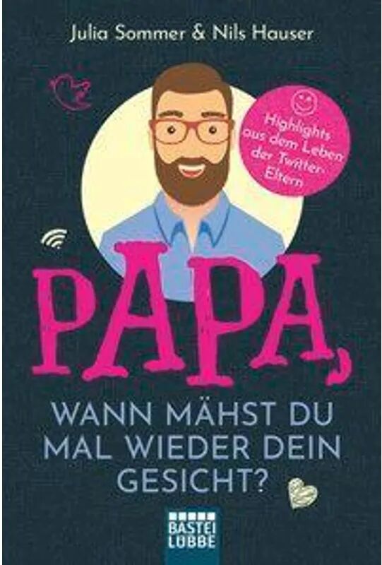 Bastei Lübbe Papa, wann mähst du mal wieder dein Gesicht?