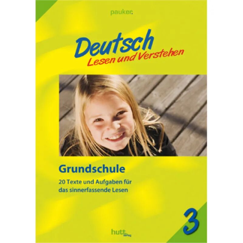 Hutt Pauker. Die Lernhilfen / Deutsch - Lesen & Verstehen, Grundschule Klasse 3