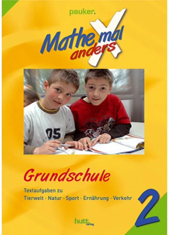 Hutt Pauker. Die Lernhilfen / Mathe mal anders, Grundschule Klasse 2