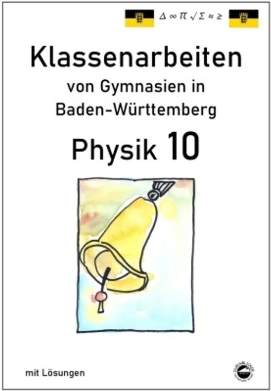 Durchblicker Verlag Physik 10, Klassenarbeiten von Gymnasien in Baden-Württemberg mit...