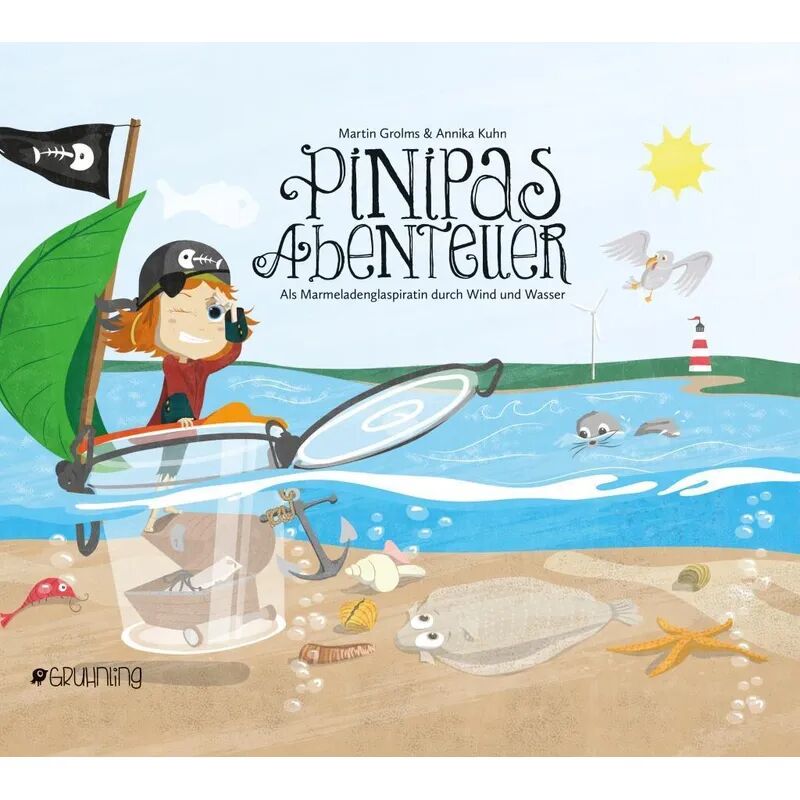 Gruhnling Kinderbuchverlag Pinipas Abenteuer - Als Marmeladenglaspiratin durch Wind und Wasser