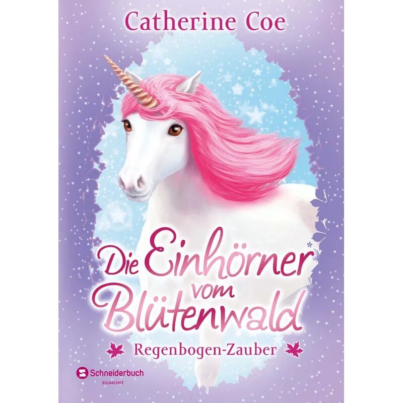 Schneiderbuch Regenbogen-Zauber / Die Einhörner vom Blütenwald Bd.3