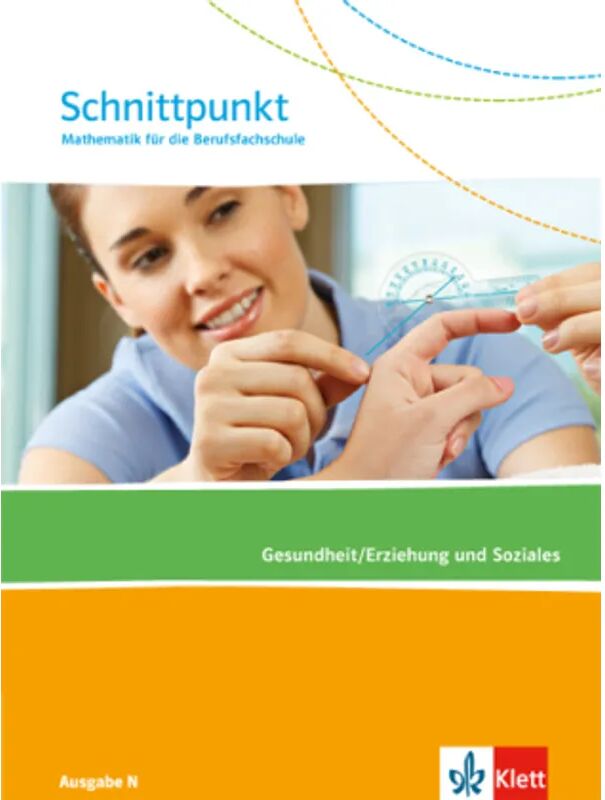 Klett Schnittpunkt, Mathematik für die Berufsfachschule, Ausgabe N: Schnittpunkt...