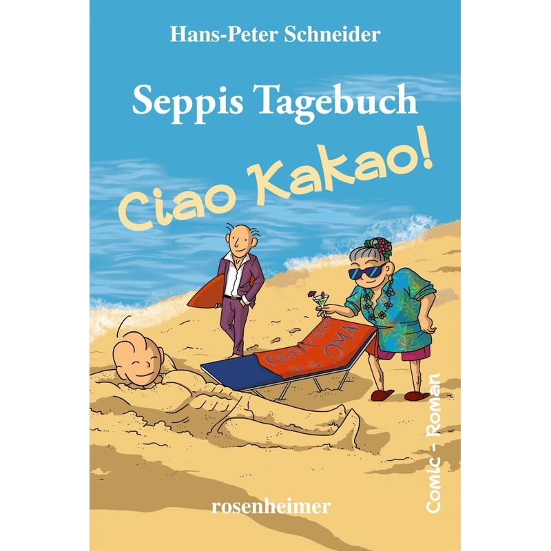 ROSENHEIMER VERLAGSHAUS Seppis Tagebuch - Ciao Kakao!