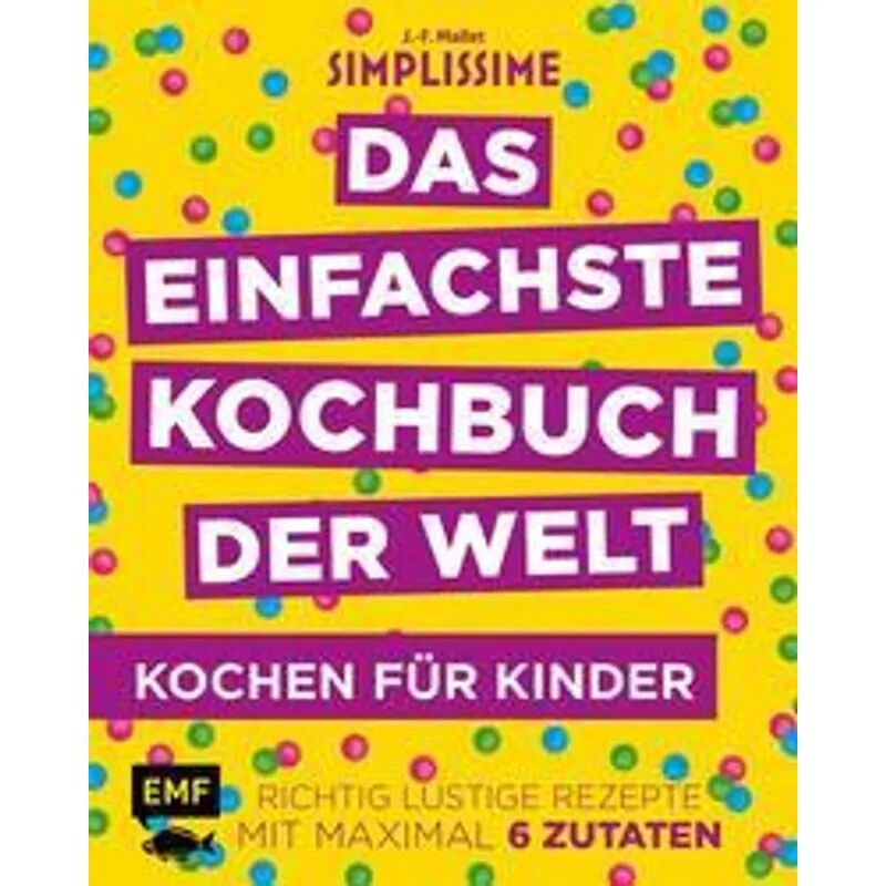 EMF Edition Michael Fischer Simplissime - Das einfachste Kochbuch der Welt: Kochen für Kinder