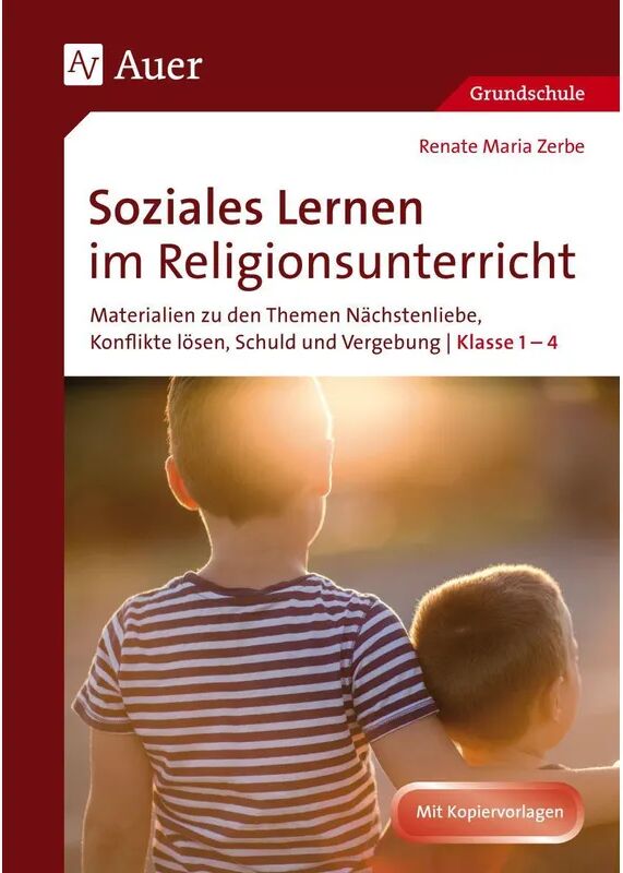 Auer Verlag in der AAP Lehrerwelt GmbH Soziales Lernen im Religionsunterricht Klasse 1-4