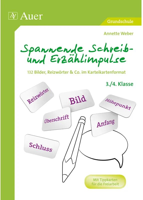 Auer Verlag in der AAP Lehrerwelt GmbH Spannende Schreib- und Erzählimpulse 3./4. Klasse