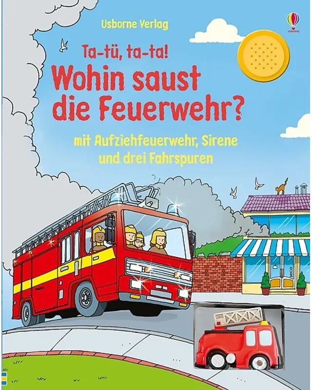 Usborne Verlag Ta-tü, ta-ta! Wohin saust die Feuerwehr?, m. Tonmodul