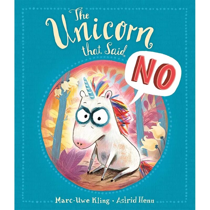 Bonnier Publishing Fiction The Unicorn that Said No