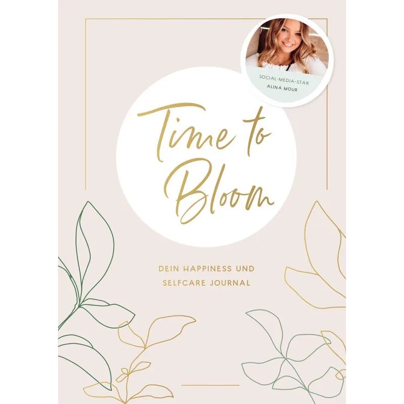 CE Community Editions Time to Bloom. Dein Happiness und Selfcare Journal von Alina Mour