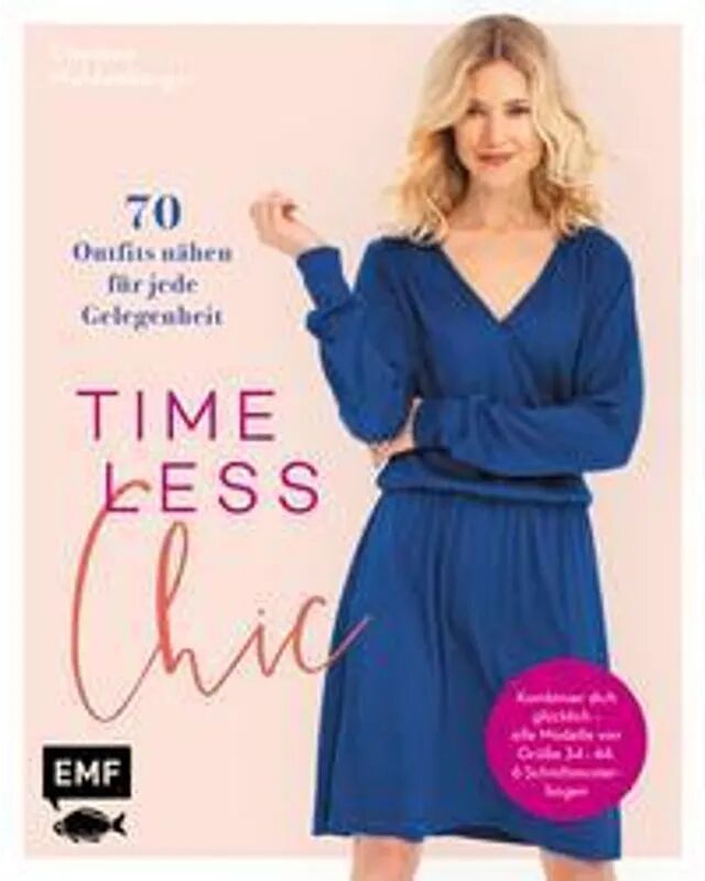 EMF Edition Michael Fischer Timeless Chic - 70 Outfits nähen für jede Gelegenheit