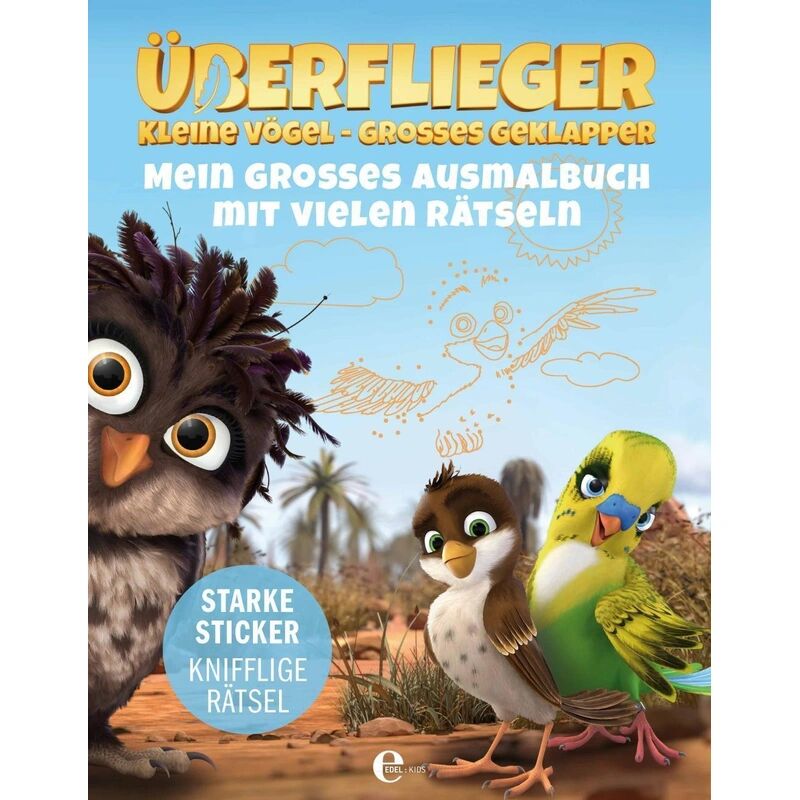 Edel Kids Books - ein Verlag der Edel Verlagsgrupp Überflieger - kleine Vögel, großes Geklapper: Mein großes Ausmalbuch mit...