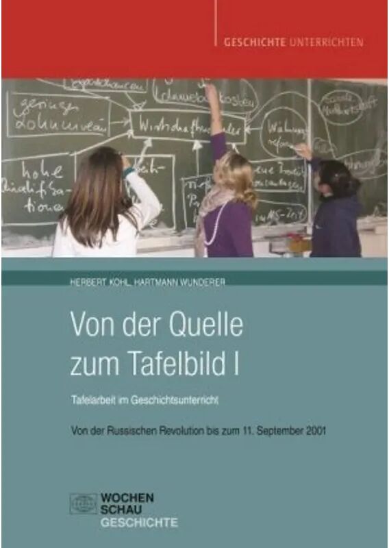 Wochenschau-Verlag Von der Quelle zum Tafelbild: 1 Von der Russischen Revolution bis zum 11....