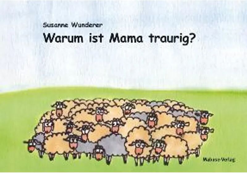 Mabuse-Verlag Warum ist Mama traurig?