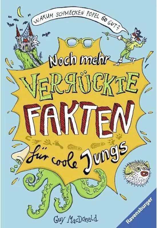 Ravensburger Verlag Warum schmecken Popel so gut? Noch mehr verrückte Fakten für coole Jungs; .