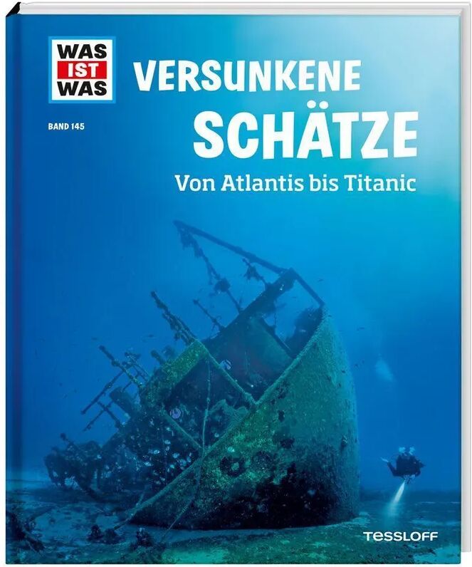 Tessloff Verlag Ragnar Tessloff GmbH & Co. KG WAS IST WAS Band 145 Versunkene Schätze