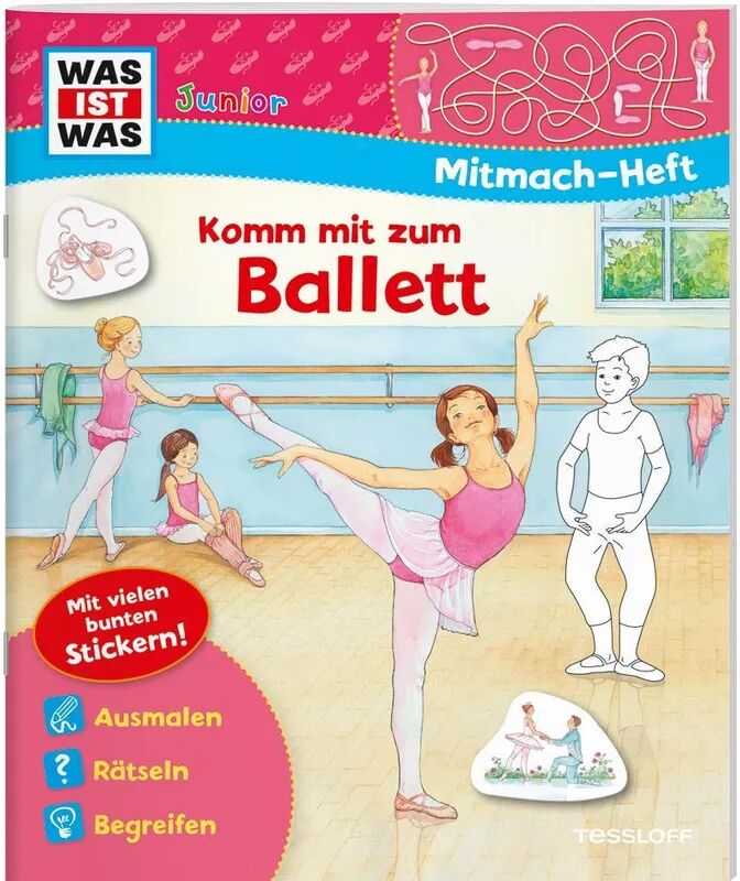 Tessloff Verlag Ragnar Tessloff GmbH & Co. KG WAS IST WAS Junior Mitmachheft Komm mit zum Ballett