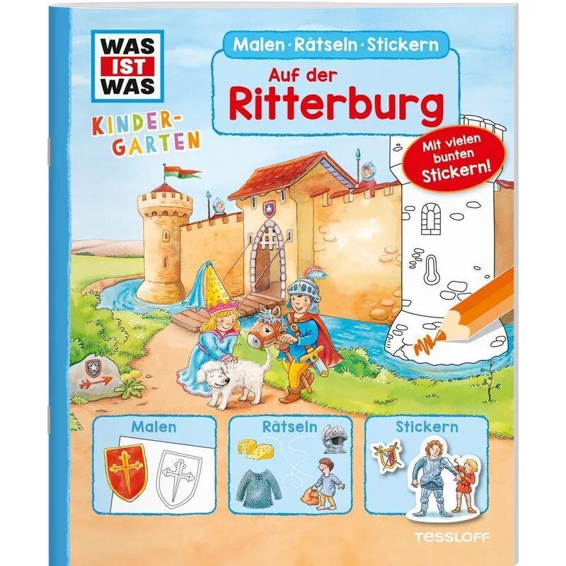 Tessloff WAS IST WAS Kindergarten Malen Rätseln Stickern Auf der Ritterburg