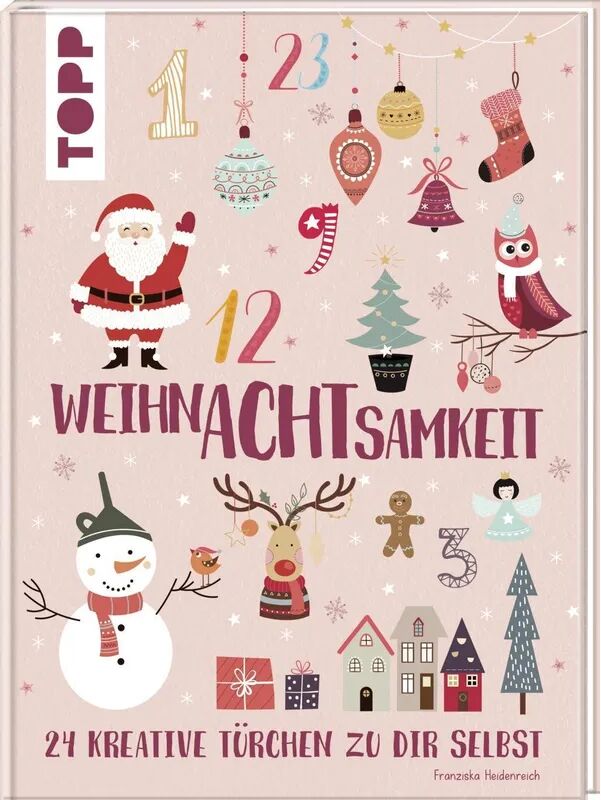 Frech WeihnAchtsamkeit. 24 kreative Türchen zu dir selbst