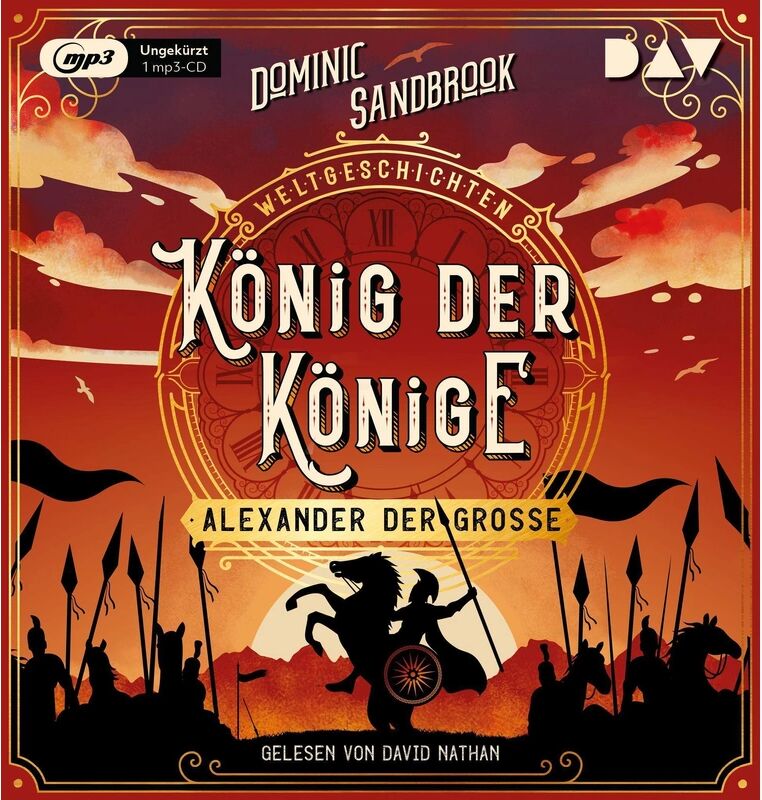 Der Audio Verlag Weltgeschichte(n) - 2 - König der Könige: Alexander der Große