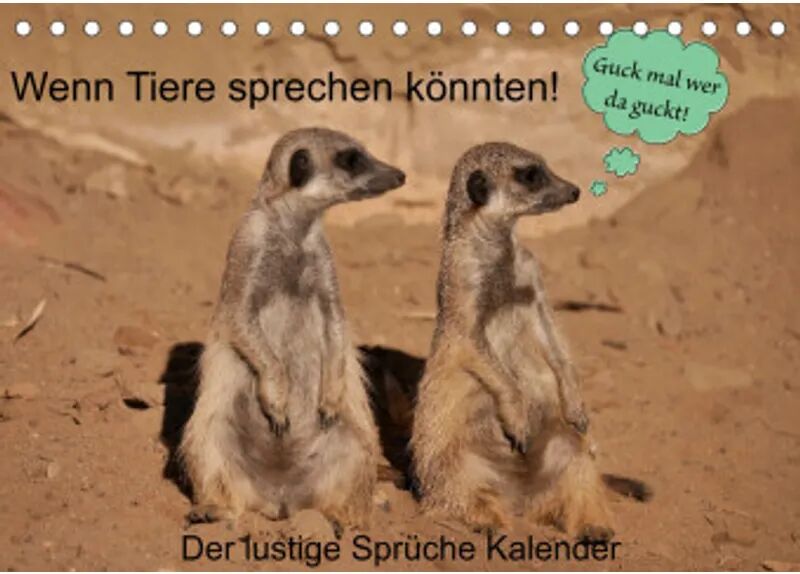 Calvendo Wenn Tiere sprechen könnten! Der lustige Sprüche Kalender (Tischkalender 2022...