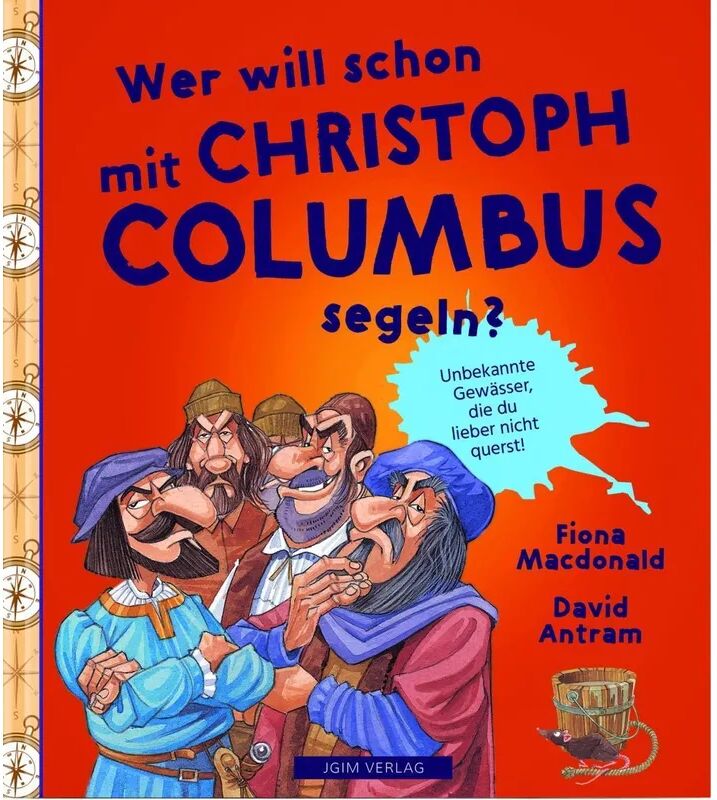 JGIM Verlag WER WILL SCHON mit Christoph Columbus segeln?