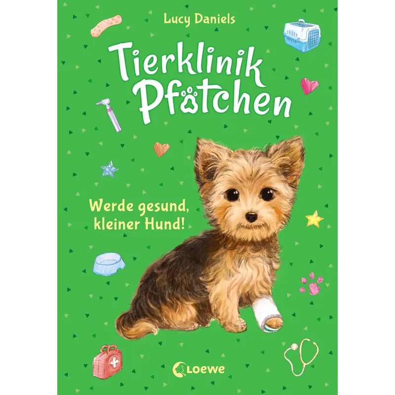 Loewe Werde gesund, kleiner Hund! / Tierklinik Pfötchen Bd.5