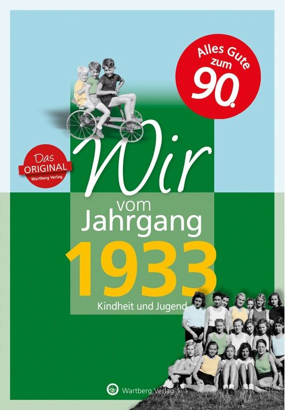 Wartberg Wir vom Jahrgang 1933 - Kindheit und Jugend